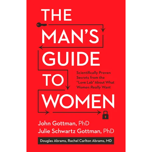 The Man's Guide to Women: Scientifically Proven Secrets from the Love Lab about What Women Really Want