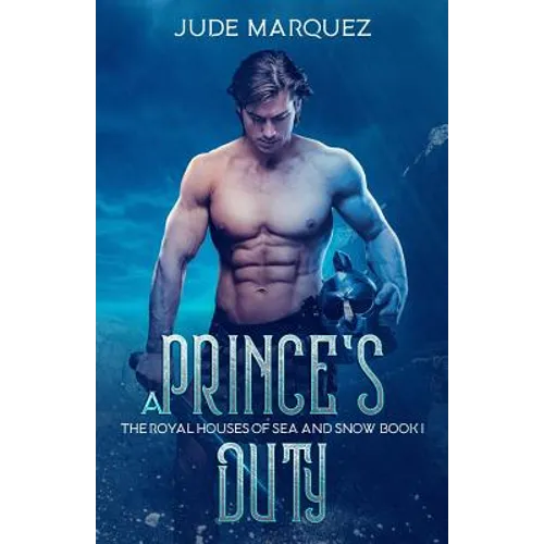 A Prince's Duty: The Royal Houses of Sea and Snow: Book I