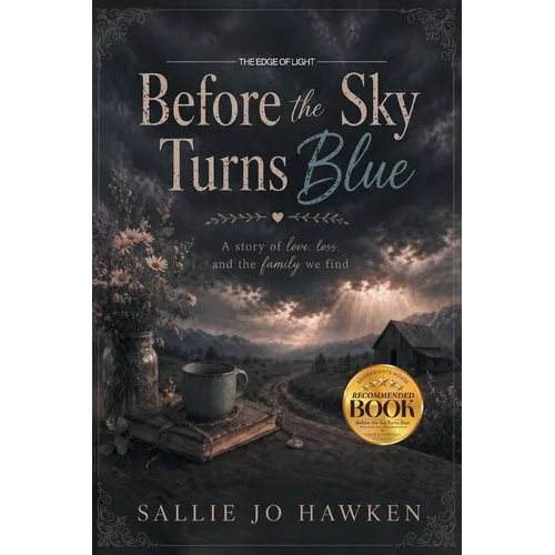 Before the Sky Turns Blue: A Story of Love, Loss, and the Family We Find