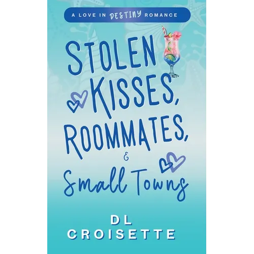 Stolen Kisses, Roommates, and Small Towns