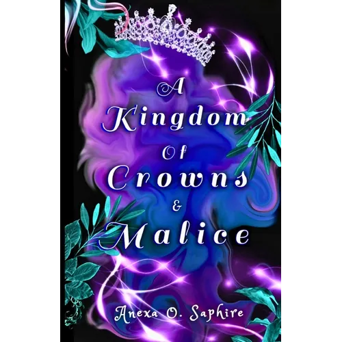 A Kingdom Of Crowns And Malice