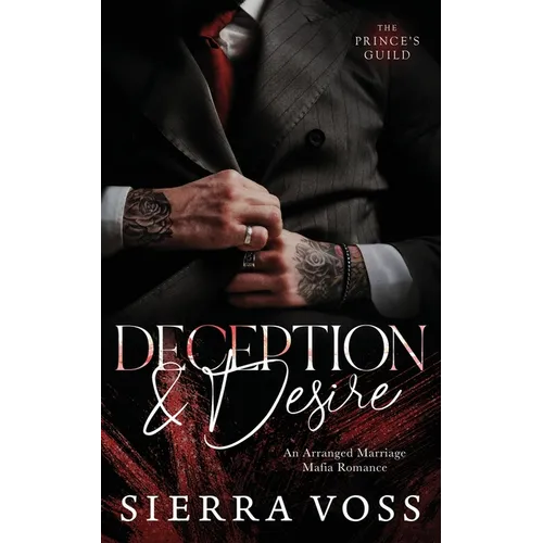 Deception & Desire: An Arranged Marriage Mafia Romance