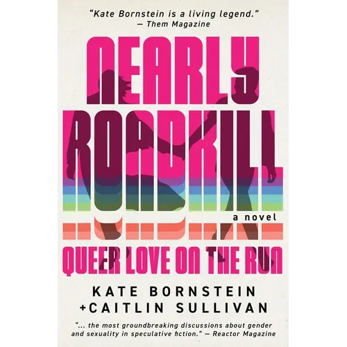 Nearly Roadkill: Queer Love on the Run