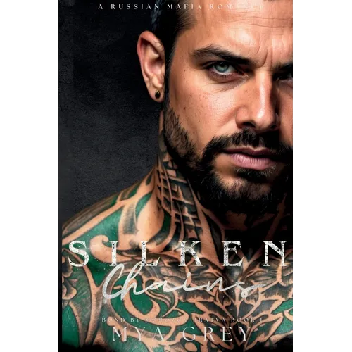Silken Chains (Bond by Morozov Bratva Book 1)