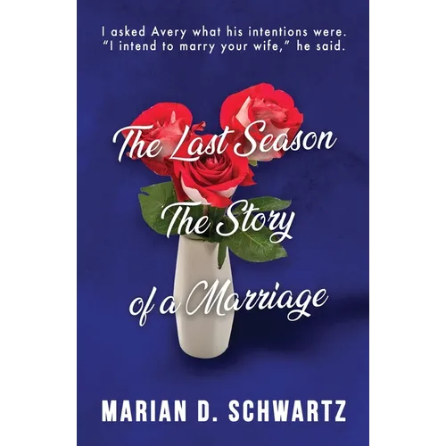 The Last Season, The Story of a Marriage