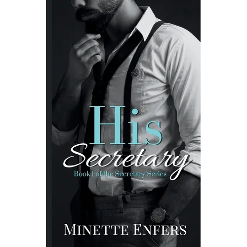His Secretary: Book 1: A CEO and Secretary Steamy Romance