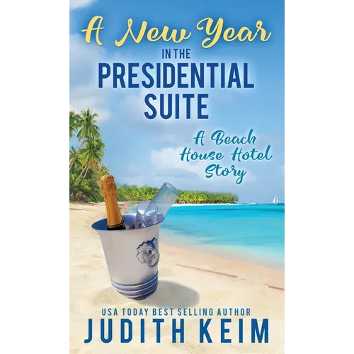 A New Year In The Presidential Suite: A Beach House Hotel Story