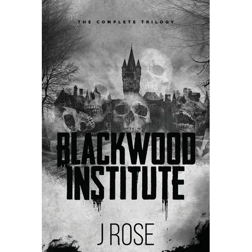 Blackwood Institute: The Complete Trilogy